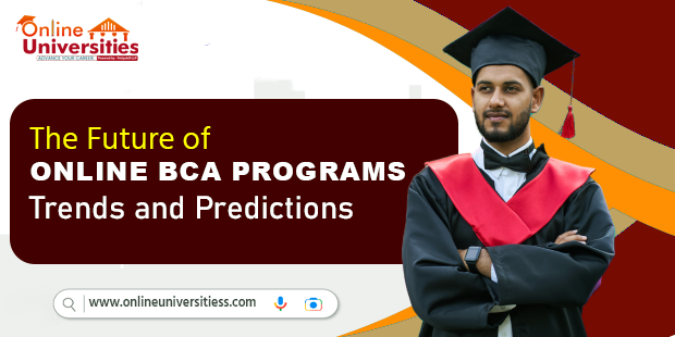 The Future of Online BCA Programs: Trends and Predictions