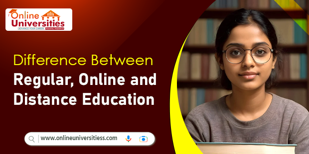 Difference Between, Regular, Online and Distance Education