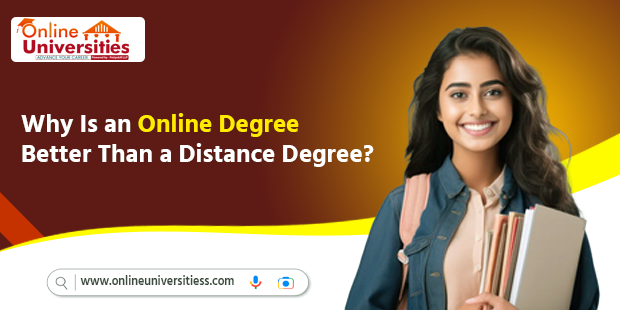 Why Is an Online Degree Better Than a Distance Degree?