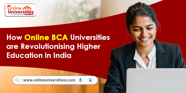 How Online BCA Universities are Revolutionising Higher Education in India