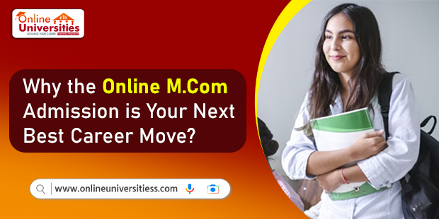 Why the Online M.Com Admission is Your Next Best Career Move?