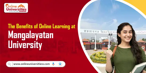 The Benefits of Online Learning at Mangalayatan University