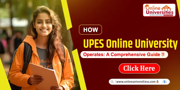 How UPES Online University Operates - A Comprehensive Guide