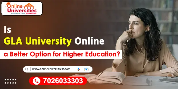 Is GLA University Online a Better Option for Higher Education?