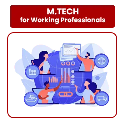 M.Tech For Working Professionals