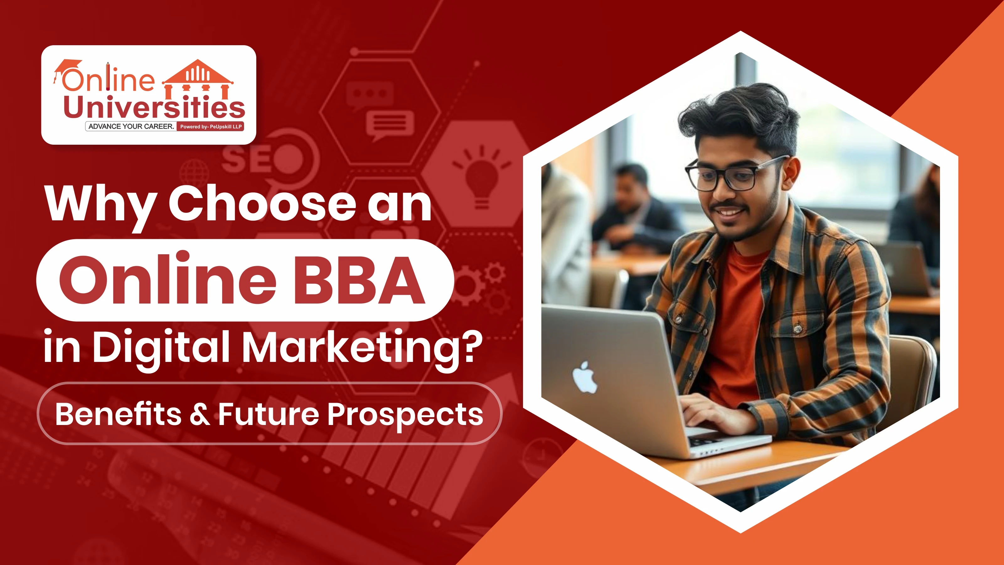 Why Choose an Online BBA in Digital Marketing? Benefits & Future Prospects