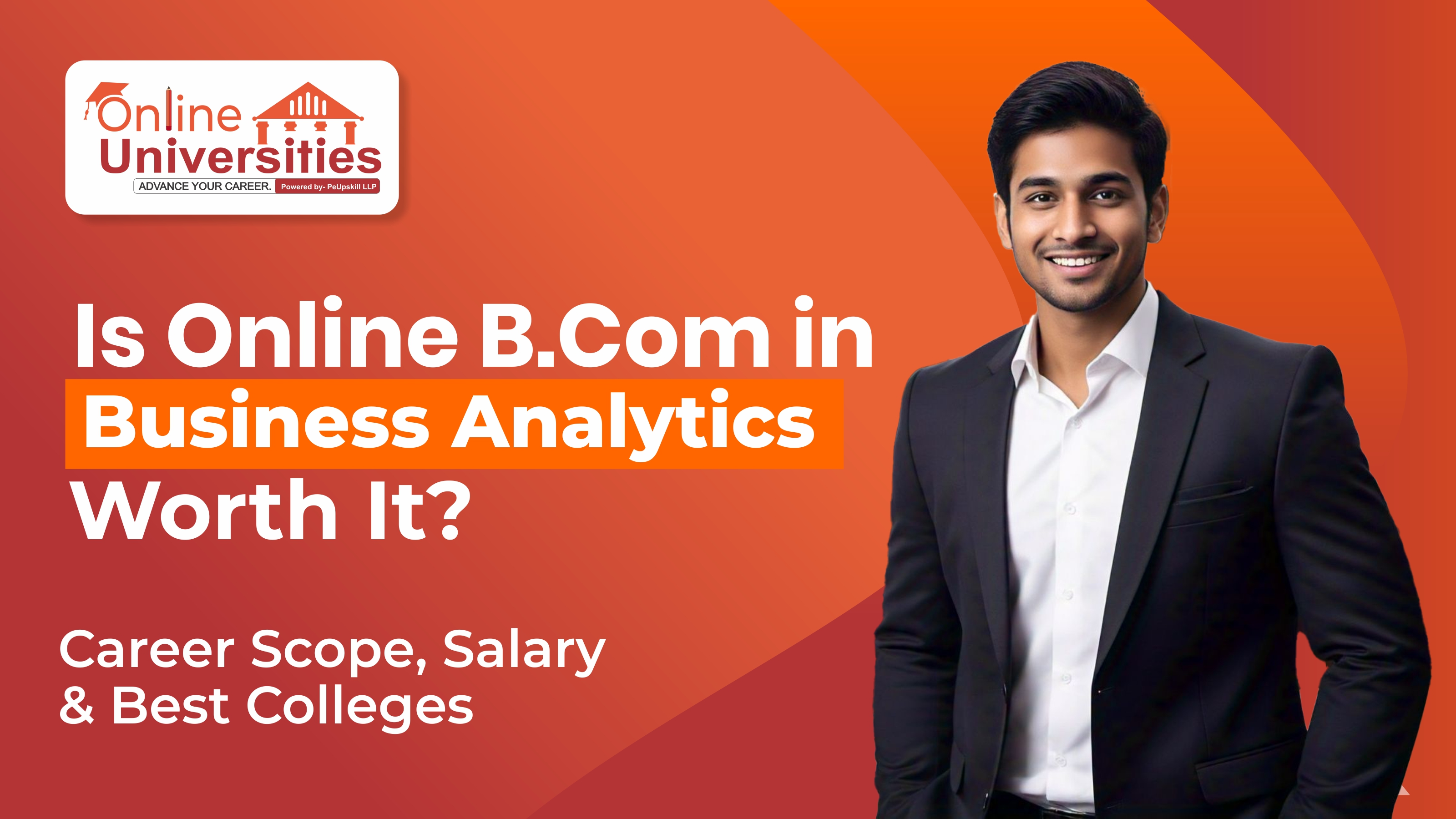 Is Online BCom in Business Analytics Worth It? Career Scope, Salary & Best Colleges