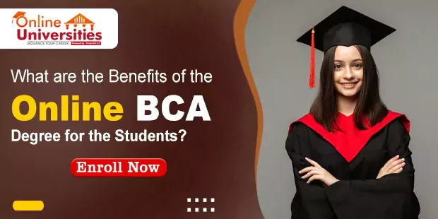 What are the Benefits of the Online BCA Degree for the Students?