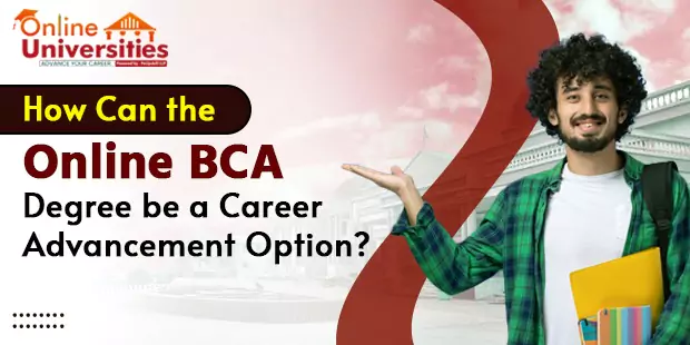 How Can the Online BCA Degree be a Career Advancement Option?