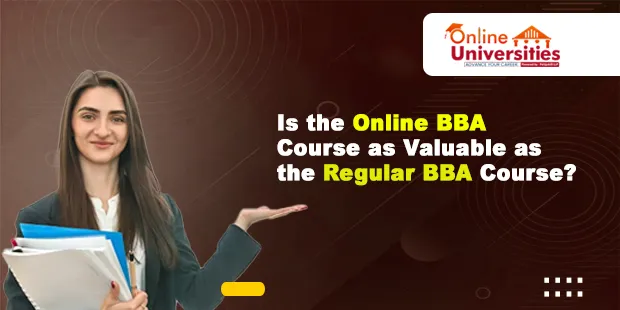 Is the Online BBA Course as Valuable as the Regular BBA Course