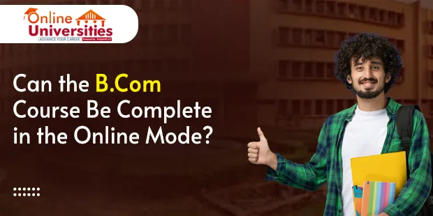 Can the B.Com Course Be Complete in the Online Mode