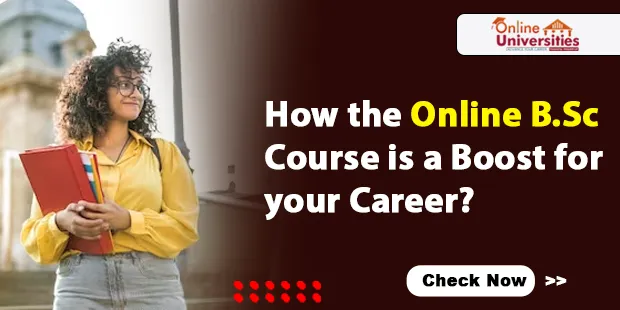 How the Online B.Sc Course is a Boost for Your Career?